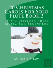 20 Christmas Carols For Solo Flute Book 2
