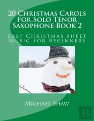 20 Christmas Carols For Solo Tenor Saxophone Book 2