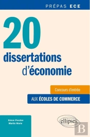 20 Dissertations D'Économie ; Concours D'Entrée Aux Écoles De Commerce ; Prépas Ece
