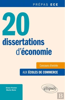 Bertrand.pt - 20 Dissertations D'Économie ; Concours D'Entrée Aux Écoles De Commerce ; Prépas Ece