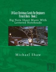 20 Easy Christmas Carols For Beginners French Horn - Book 2