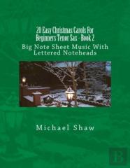 20 Easy Christmas Carols For Beginners Tenor Sax - Book 2