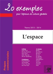 20 Exemples Pour L'Épreuve De Culture Générale ; Thème 2013-2014 ; L'Espace