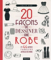 20 Facons De Dessiner Une Robe Et 44 Autres Fabuleux Articles De Mode