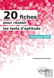 20 Fiches Pour Réussir Les Tests D'Aptitude ; Concours Ifap