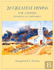 20 Greatest Hymns For 2 Violins With Piano Accompaniment