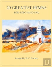20 Greatest Hymns For Solo Alto Sax