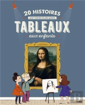 20 Histoires Pour Raconter Les Plus Grands Tableaux Aux Enfants