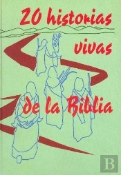20 Historias Vivas De La Biblia