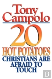 20 Hot Potatoes Christians Are Afraid To Touch