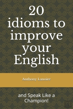 Bertrand.pt - 20 Idioms To Improve Your English
