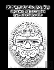 20 Indigenous Aztec, Inca, Maya Inspired Head Masks Coloring Book By Surrealist Artist Grace Divine