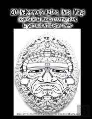 20 Indigenous Aztec, Inca, Maya Inspired Head Masks Coloring Book By Surrealist Artist Grace Divine