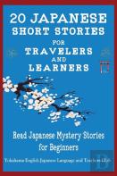 20 Japanese Short Stories For Travelers And Learners Read Japanese Mystery Stories For Beginners