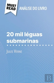 20 Mil Léguas Submarinas De Jules Verne (Analise Do Livro) : Analise Completa E Resumo Pormenorizado Do Trabalho