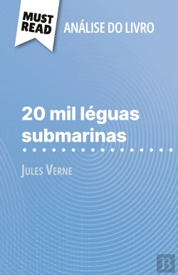 Bertrand.pt - 20 Mil Léguas Submarinas De Jules Verne (Analise Do Livro) : Analise Completa E Resumo Pormenorizado Do Trabalho