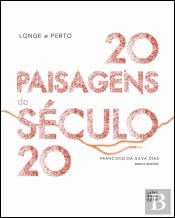 20 Paisagens do Século 20 - Longe e Perto