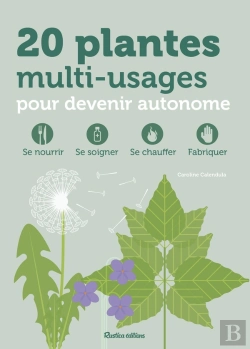 Bertrand.pt - 20 Plantes Multi-Usages Pour Un Retour À L'Essentiel : Se Nourrir, Se Soigner, Se Chauffer, Fabriquer