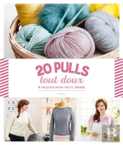 20 Pulls Tout Doux ; À Tricoter Pour Toute L'Année