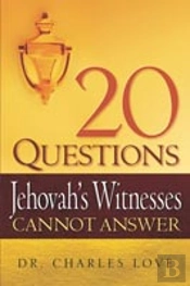 20 Questions Jehovah'S Witnesses Cannot Answer