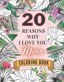 Bertrand.pt - 20 Reasons Why I Love You Mom Coloring Book