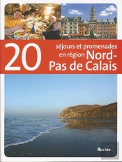 20 Sejours Et Promenades En Region Nord-Pas De Calais