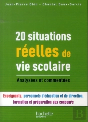 20 Situations Réelles De Vie Scolaire ; Analysées Et Commentées