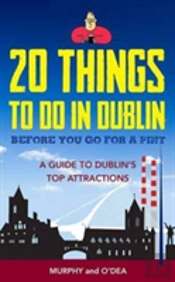 20 Things To Do In Dublin Before You Go For A Pint