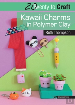 Bertrand.pt - 20 To Craft: Kawaii Charms In Polymer Clay