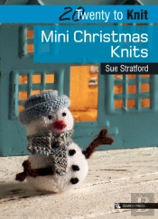 20 To Knit: Mini Christmas Knits