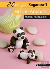 20 To Sugarcraft: Sugar Animals
