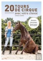 20 Tours De Cirque Avec Votre Cheval : Motivation - Gymnastique - Renforcement De La Relation