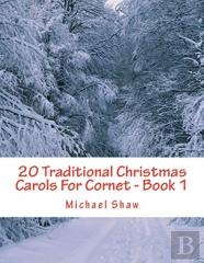 20 Traditional Christmas Carols For Cornet - Book 1