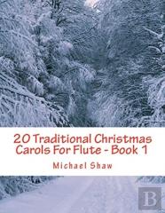 20 Traditional Christmas Carols For Flute - Book 1