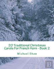 20 Traditional Christmas Carols For French Horn - Book 2