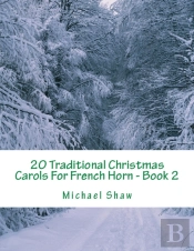 20 Traditional Christmas Carols For French Horn - Book 2