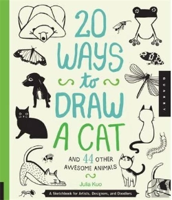 Bertrand.pt - 20 Ways To Draw A Cat And 44 Other Awesome Animals: /Anglais