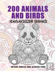 200 Animals And Birds - Coloring Book - Antelope, Hamster, Hare, Alligator, Other