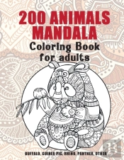 200 Animals Mandala - Coloring Book For Adults - Buffalo, Guinea Pig, Rhino, Panther, Other