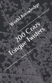 200 Crazy Tongue Twisters