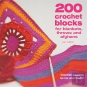 200 Crochet Blocks For Blankets, Throws And Afghans