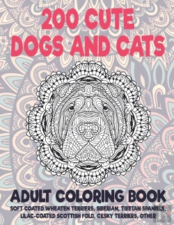 Bertrand.pt - 200 Cute Dogs And Cats - Adult Coloring Book - Soft Coated Wheaten Terriers, Siberian, Tibetan Spaniels, Lilac-Coated Scottish Fold, Cesky Terriers, Other