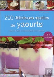 200 Délicieuses Recettes De Yaourts