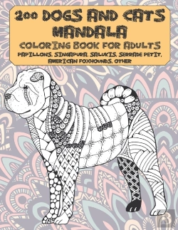 Bertrand.pt - 200 Dogs And Cats Mandala - Coloring Book For Adults - Papillons, Singapura, Salukis, Serrade Petit, American Foxhounds, Other