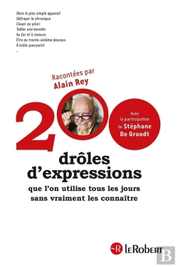 Bertrand.pt - 200 Drôles D'Expressions ; Que L'On Utilise Tous Les Jours Sans Vraiment Les Connaître