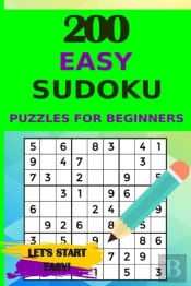 200 Easy Sudoku Puzzles For Beginners With Solutions, Let'S Start Easy!