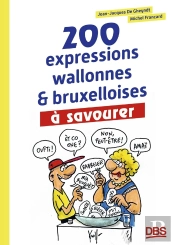 200 Expressions Wallonnes Et Bruxelloises À Savourer