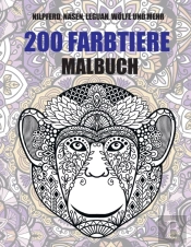 200 Farbtiere - Malbuch - Nilpferd, Nasen, Leguan, Woelfe Und Mehr