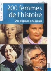 200 Femmes De L'Histoire : Des Origines À Nos Jours