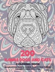 200 Kawaii Dogs And Cats - Coloring Book - English Cocker Spaniels, Siamese, Black Russian Terriers, Sam Sawet, Finnish Spitz, Other
